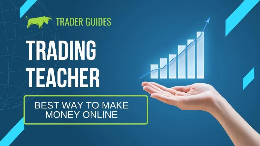 Best Way to Make Money Online - Trading Teacher