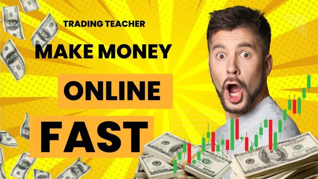Make Money Online Fast Trading Teacher